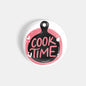dhcrafts Round Fridge Magnet White Food Lovers Cook Time Glossy Finish Design Pack of 1 (75 mm)