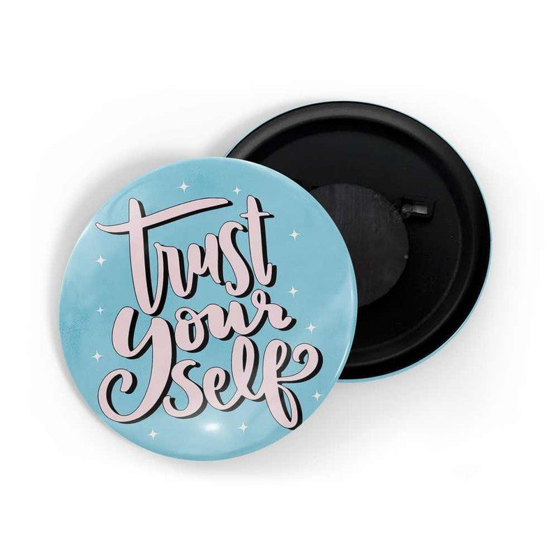 dhcrafts Blue color Round Fridge Magnet Trust Yourself Glossy Finish Design Pack of 1 (58 mm)