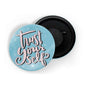 dhcrafts Blue color Round Fridge Magnet Trust Yourself Glossy Finish Design Pack of 1 (58 mm)
