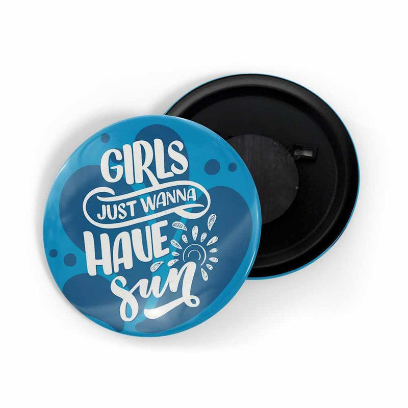 dhcrafts Blue color Round Fridge Magnet Girls Just Wanna Have Fun D1 Glossy Finish Design Pack of 1 (75 mm)
