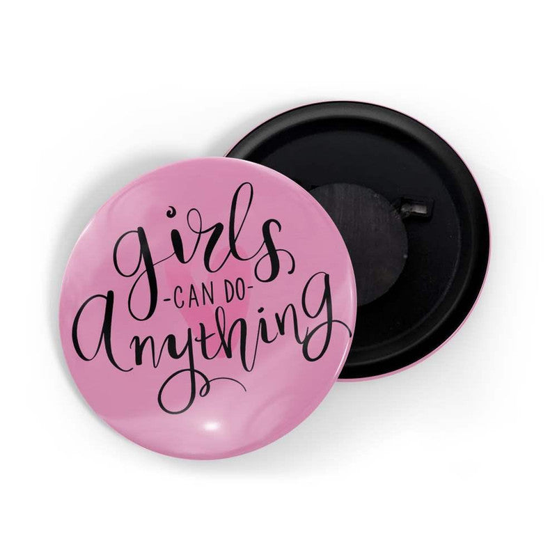 dhcrafts Pink color Round Fridge Magnet Girls Can Do Anything Glossy Finish Design Pack of 1 (58 mm)