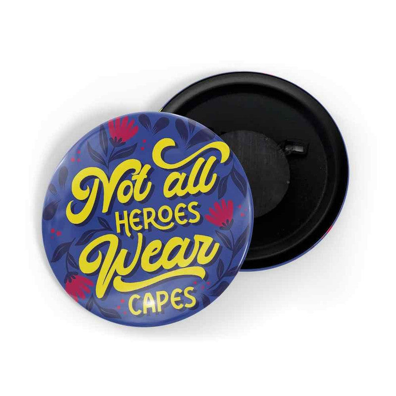 dhcrafts Blue color Round Fridge Magnet Not All Heroes Wear Capes D2 Glossy Finish Design Pack of 1 (75 mm)
