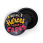 dhcrafts Blue color Round Fridge Magnet Not All Heroes Wear Capes D4 Glossy Finish Design Pack of 1 (58 mm)