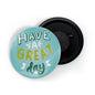 dhcrafts Blue color Round Fridge Magnet Have A Great Day Glossy Finish Design Pack of 1 (75 mm)