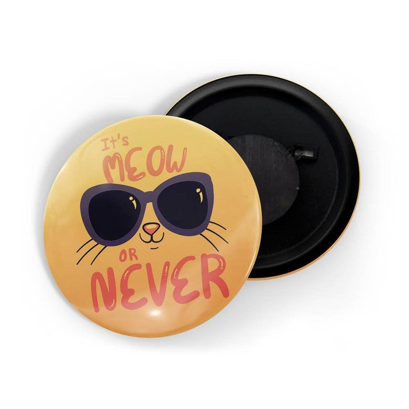 dhcrafts Yellow color Round Fridge Magnet Its Meow Or Never D1 Glossy Finish Design Pack of 1 (75 mm)