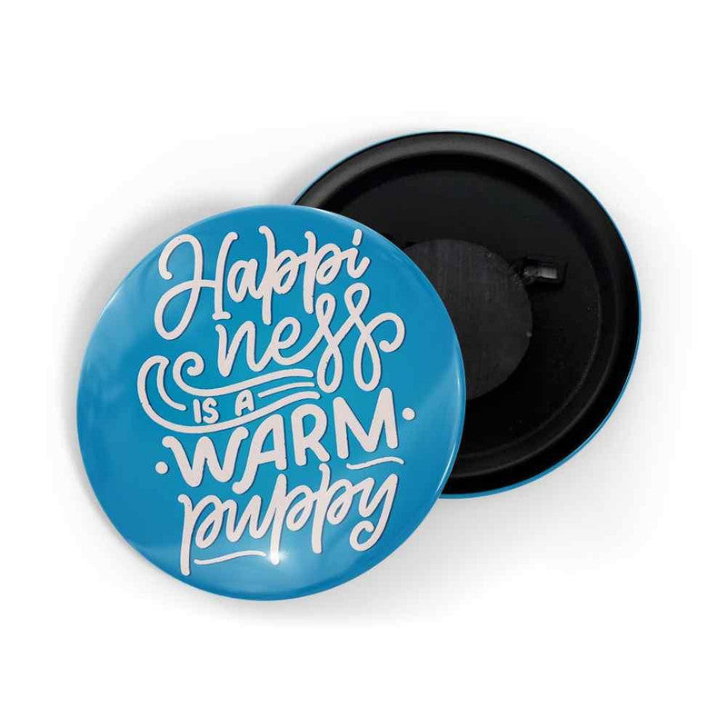 dhcrafts Blue color Round Fridge Magnet Happiness Is Warm Puppy Glossy Finish Design Pack of 1