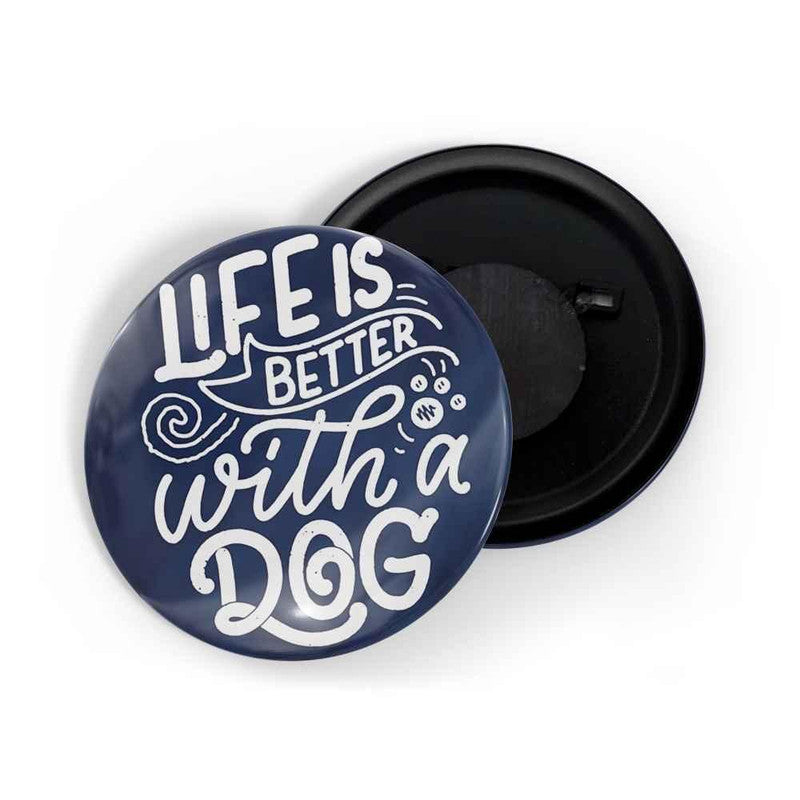 dhcrafts Blue color Round Fridge Magnet Life Is Better With A Dog Glossy Finish Design Pack of 1 (75 mm)