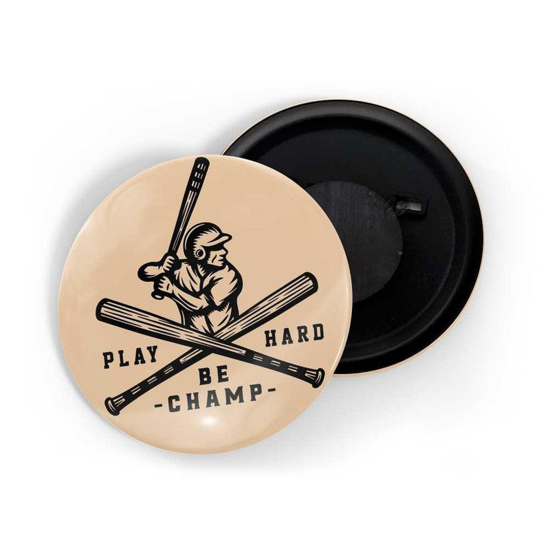 dhcrafts Orange color Round Fridge Magnet Play Hard Be Champ Glossy Finish Design Pack of 1 (58 mm)