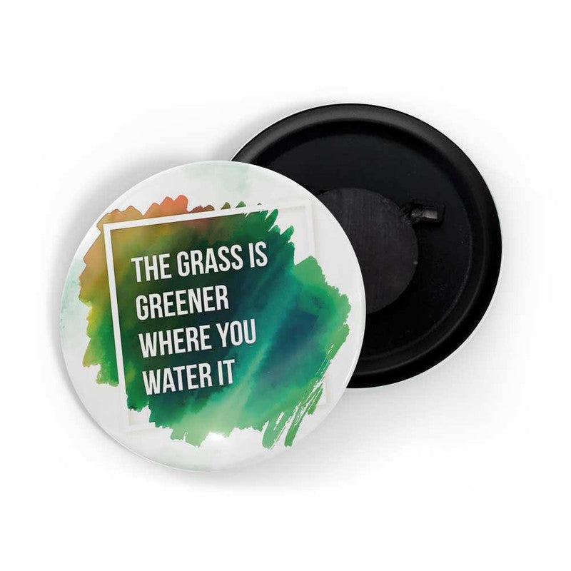 dhcrafts White color Round Fridge Magnet The Grass Is Greener When You Water It Glossy Finish Design Pack of 1 (58 mm)