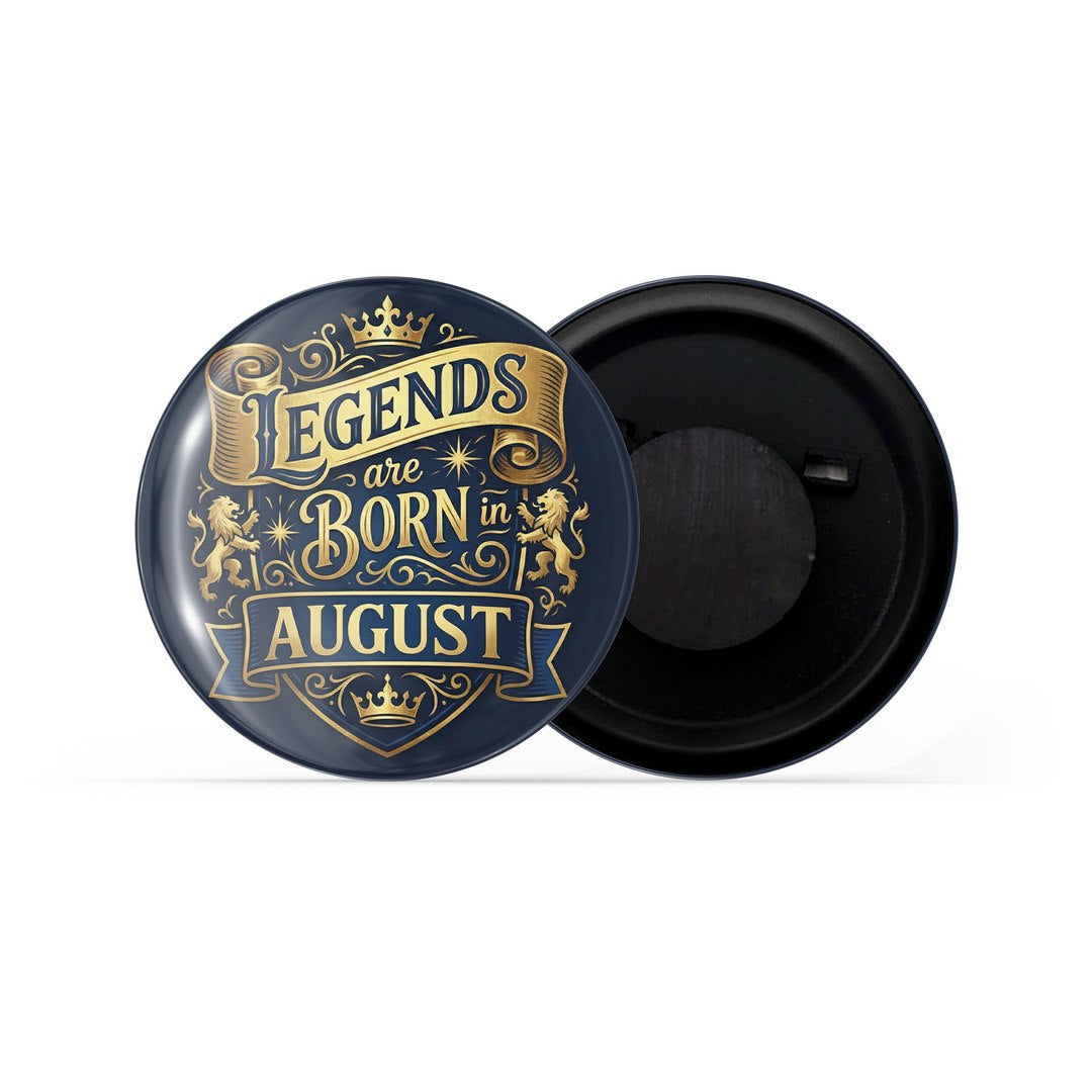 dhcrafts Fridge Magnet Black Color Legends are Born in August Glossy Finish Design Pack of 1