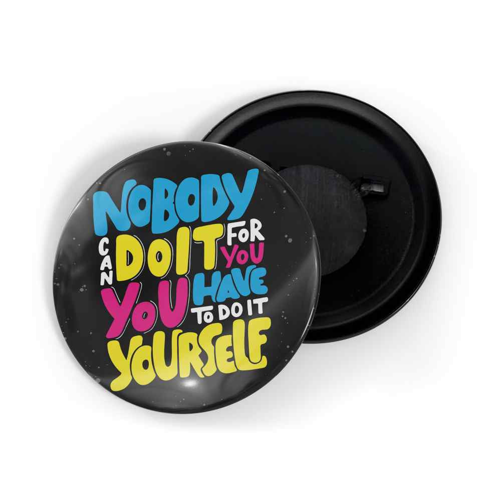 dhcrafts Fridge Magnet Black Color Nobody Can Do It For You You Have To Do It Yourself Glossy Finish Design Pack of 1 (58mm)