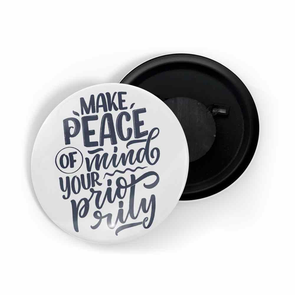 dhcrafts Fridge Magnet White Color Make Peace Of Your Mind Priority Glossy Finish Design Pack of 1 (58mm)