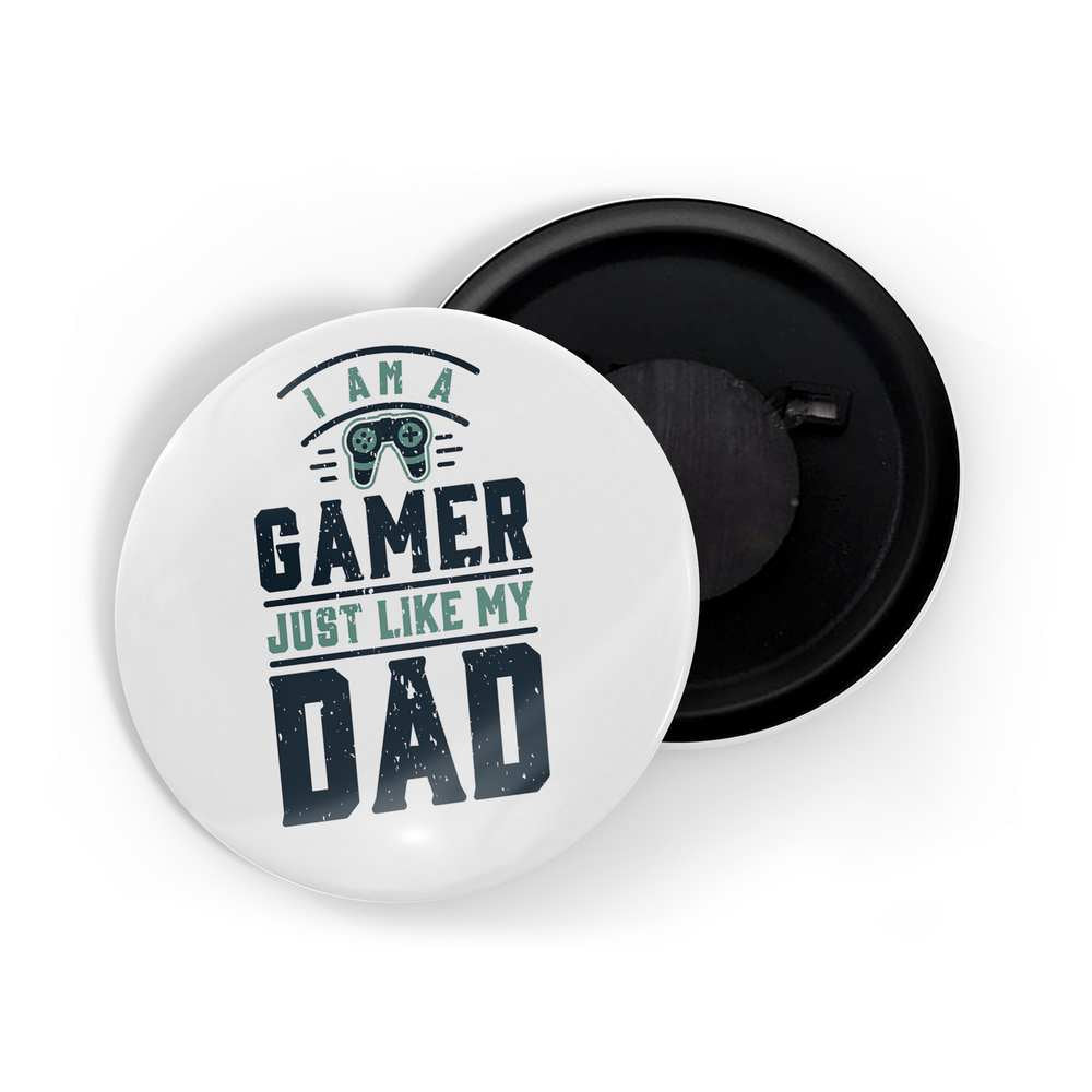 dhcrafts Fridge Magnet White I Am A Gamer Just Like My Dad Glossy Finish Design Pack of 1 (58mm)