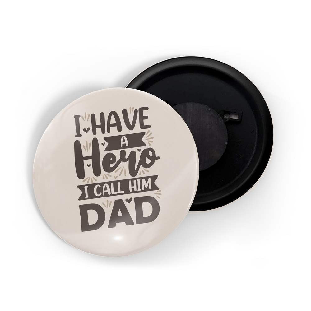 dhcrafts Fridge Magnet White I Have A Hero I Call Him Dad D2 Glossy Finish Design Pack of 1 (58mm)