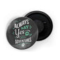 dhcrafts Fridge Magnet Black Always Say Yes To New Adventures Glossy Finish Design Pack of 1 (58mm)