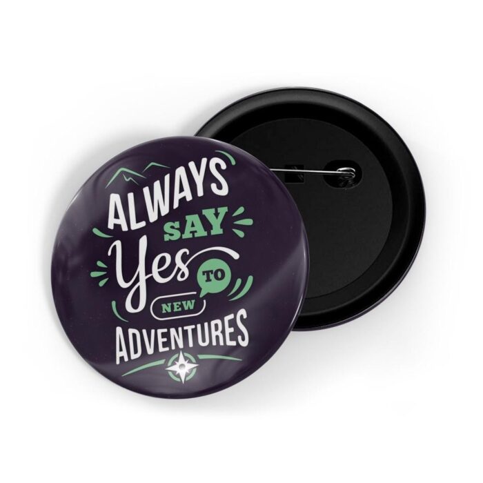 dhcrafts Pin Badges Blue Colour Travel Always Say Yes To New Adventures Glossy Finish Design Pack of 1
