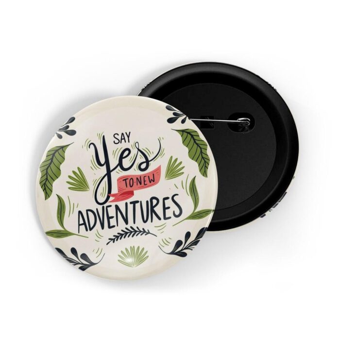 dhcrafts Pin Badges Colour Travel Say Yes To New Adventures White Glossy Finish Design Pack of 1