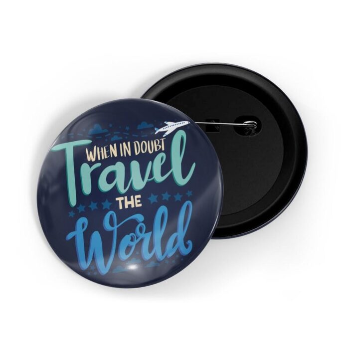 dhcrafts Pin Badges Blue Colour Travel When In Doubt Travel The World Blue Glossy Finish Design Pack of 1