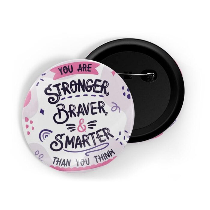 dhcrafts Pin Badges White Colour Positivity You Are Stronger Brave And Smarter Than You Think White Glossy Finish Design Pack of 1
