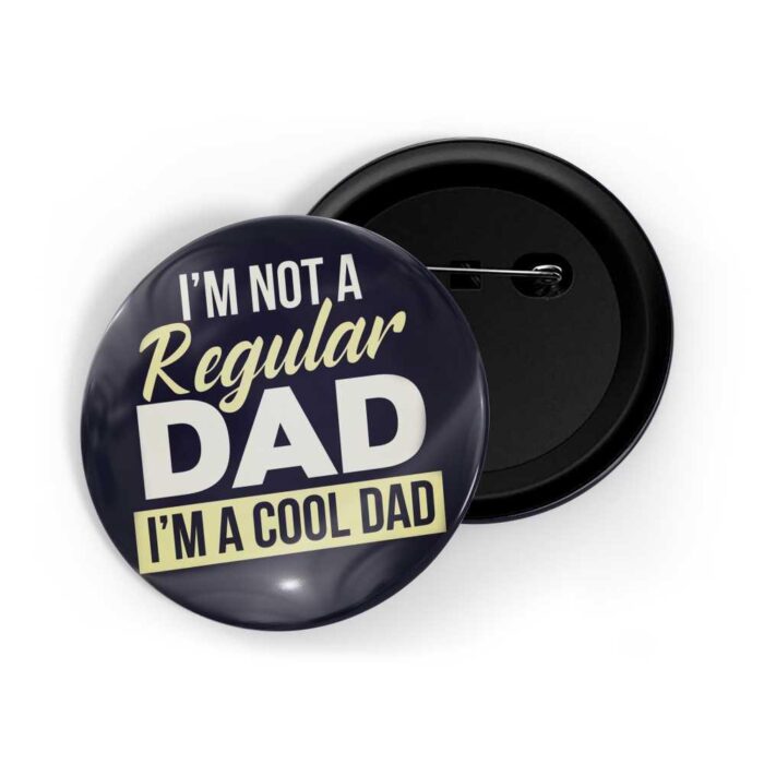 dhcrafts Pin Badges Blue Colour Family I Am Not Regular Dad I'm A Cool Dad Blue Glossy Finish Design Pack of 1