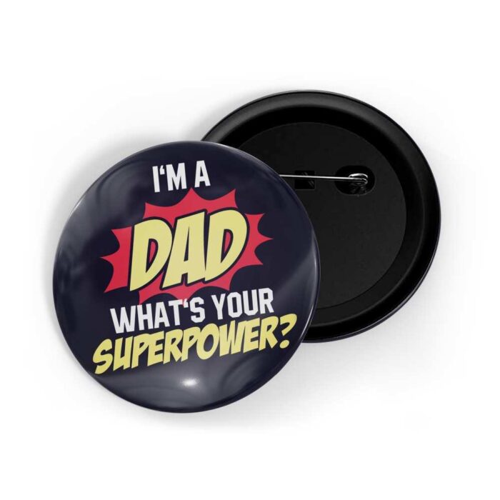 dhcrafts Pin Badges Blue Colour Family I'm Dad What Is Your Superpower Blue Glossy Finish Design Pack of 1