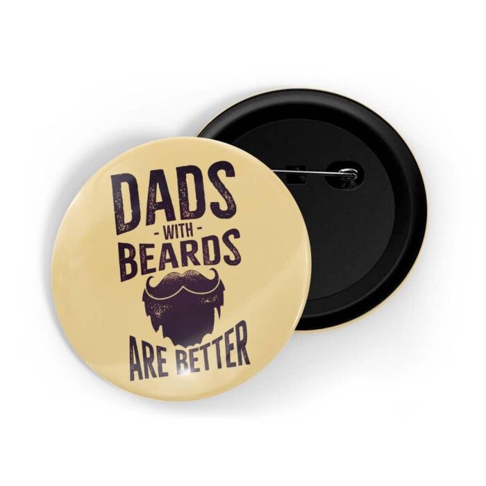 dhcrafts Pin Badges Cream Colour Family Dads With Beard Are Better Cream Glossy Finish Design Pack of 1