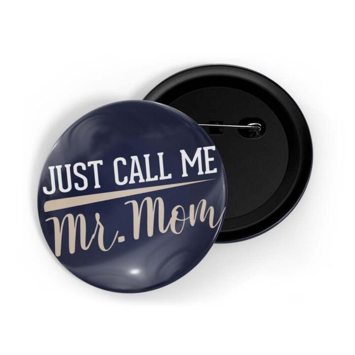 dhcrafts Pin Badges Blue Colour Family Just Call Me Mr. Mom Blue Glossy Finish Design Pack of 1