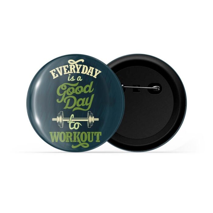 dhcrafts Pin Badges Green Colour Fitness Everyday Is A Good Day To Workout Green Glossy Finish Design Pack of 1