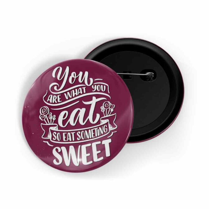 dhcrafts Pin Badges Purple Colour food You Are What You Eat So Eat Something Sweet Purple Glossy Finish Design Pack of 1