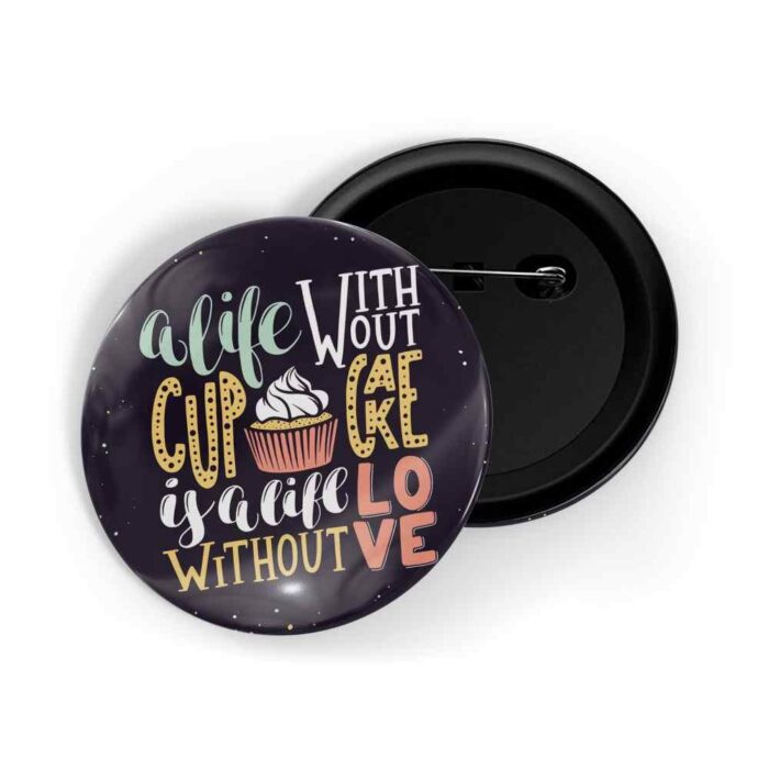 dhcrafts Pin Badges Purple Colour food A Life Without Cupcake Is A Life Without Love Purple Glossy Finish Design Pack of 1