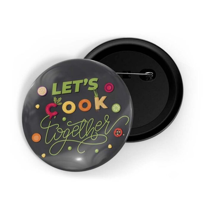 dhcrafts Pin Badges Grey Colour food Let's Cook Together Grey Glossy Finish Design Pack of 1