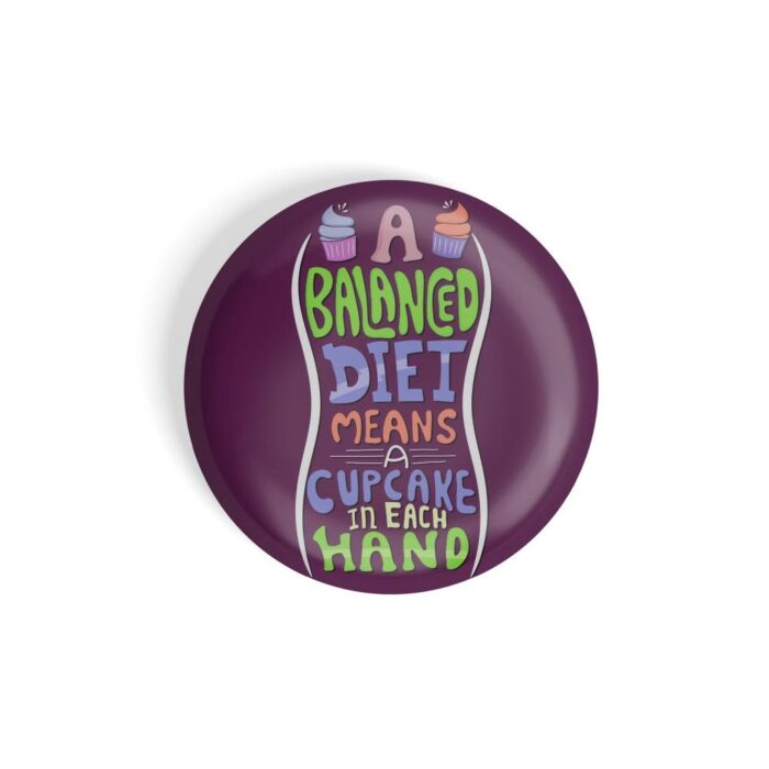 dhcrafts Purple Colour dhcrafts Fridge Magnet A Balanced Diet Means A Cupcake In Each Hand Glossy Finish Design Pack of 1