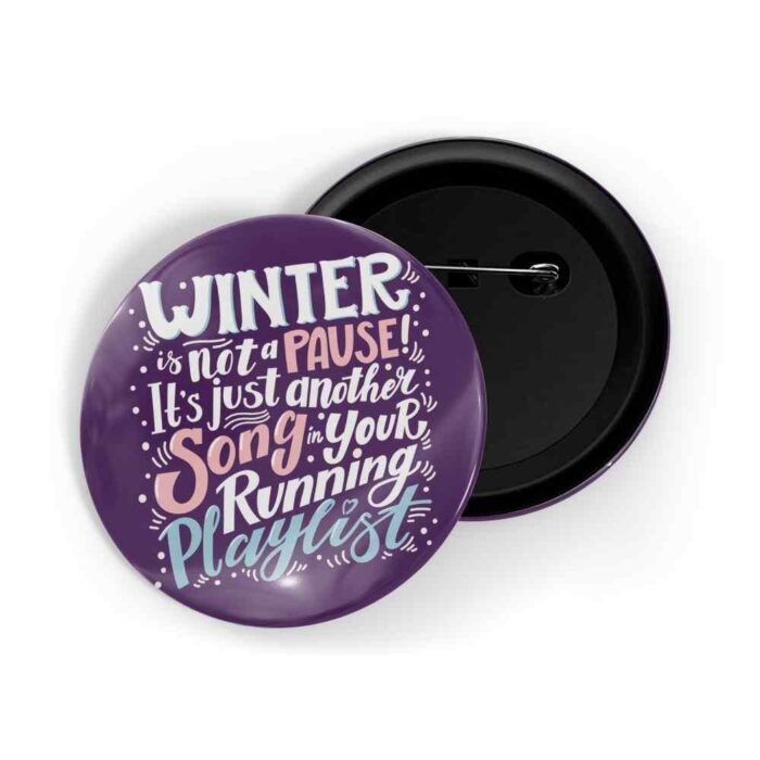 dhcrafts Pin Badges Purple Colour Music Winter Is Not A Pause! It's Just Another Song In Uour Playlist Glossy Finish Design Pack of 1