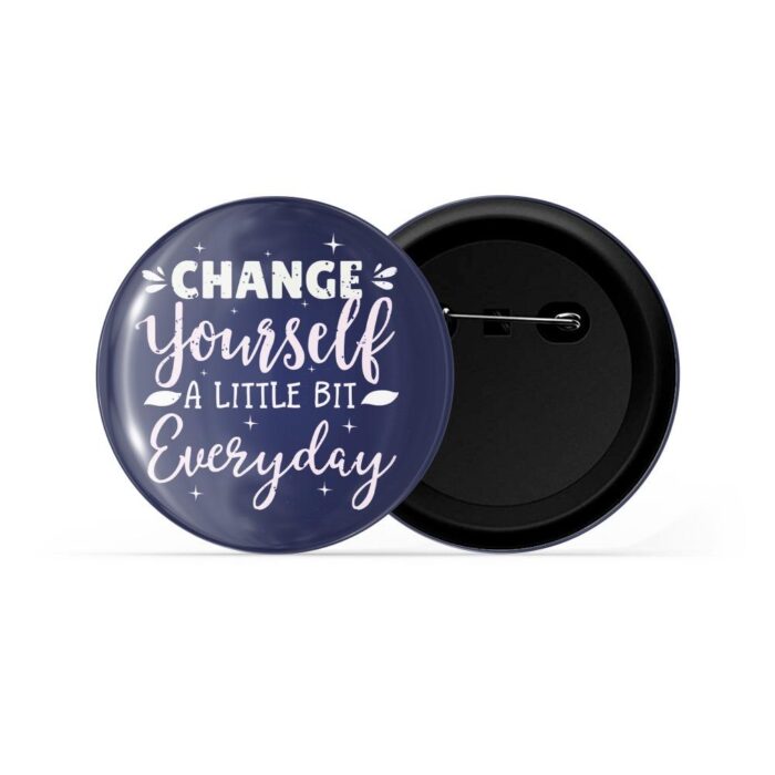dhcrafts Pin Badges Blue Colour Positivity Change Yourself A Little Bit Everyday Glossy Finish Design Pack of 1