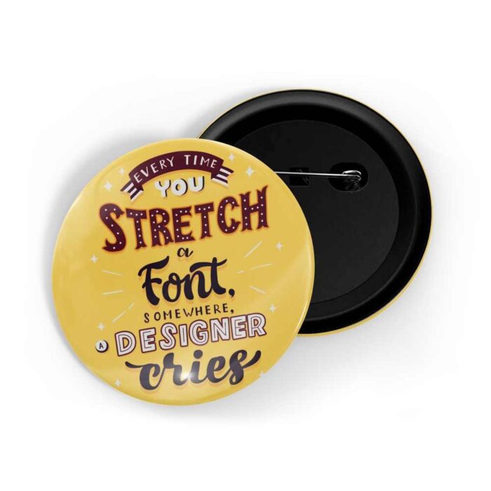 dhcrafts Pin Badges Yellow Colour Positivity Every Time You Strech A Font Somewhere A Designer Cries Glossy Finish Design Pack of 1