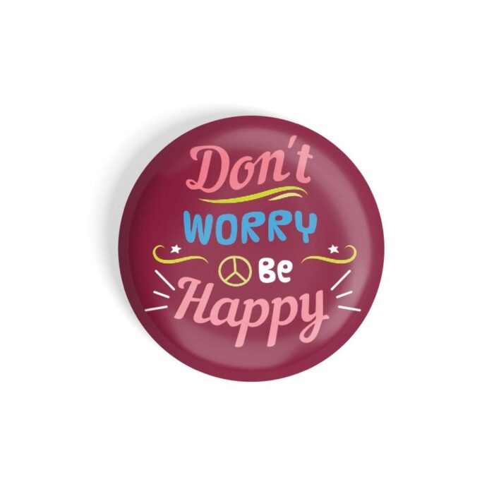 dhcrafts Pin Badges Red Colour Positivity Don't Worry Be Happy Glossy Finish Design Pack of 1