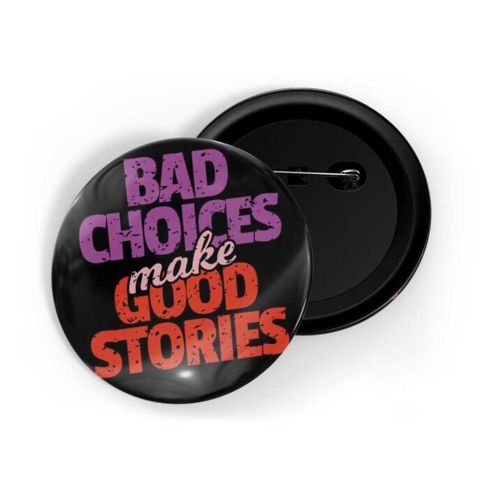 dhcrafts Pin Badges Black Colour Positivity Bad Choices Make Good Stories Glossy Finish Design Pack of 1