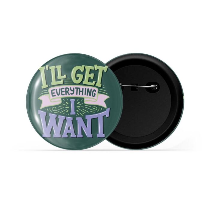 dhcrafts Pin Badges Green Colour Positivity I'll Get Everything I Want Glossy Finish Design Pack of 1