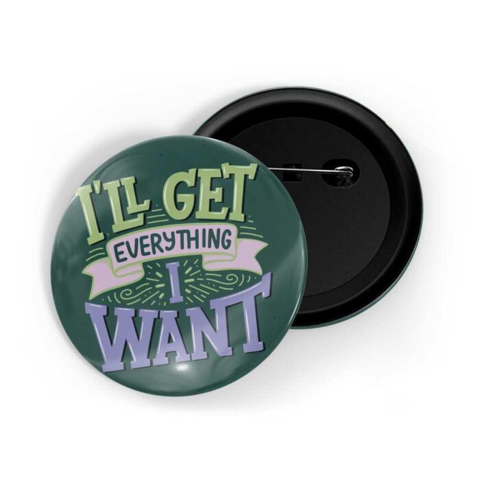 dhcrafts Pin Badges Green Colour Positivity I'll Get Everything I Want Glossy Finish Design Pack of 1
