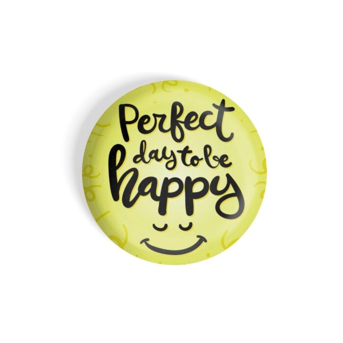 dhcrafts Pin Badges Yellow Colour Positivity Perfect Day To Be Happy Glossy Finish Design Pack of 1