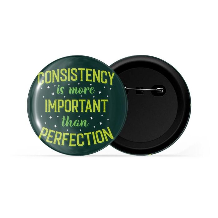 dhcrafts Pin Badges Green Colour Positivity Cosistency Is More Important Than Glossy Finish Design Pack of 1