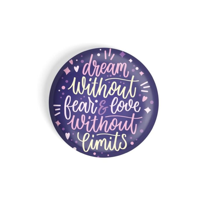 dhcrafts Pin Badges Blue Colour Positivity Dream Without Fear And Love Without Limits Glossy Finish Design Pack of 1