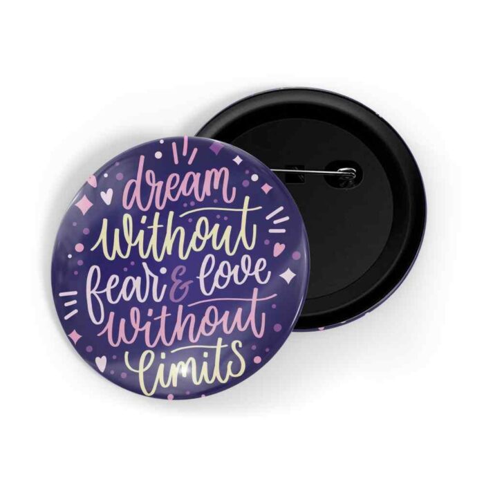 dhcrafts Pin Badges Blue Colour Positivity Dream Without Fear And Love Without Limits Glossy Finish Design Pack of 1