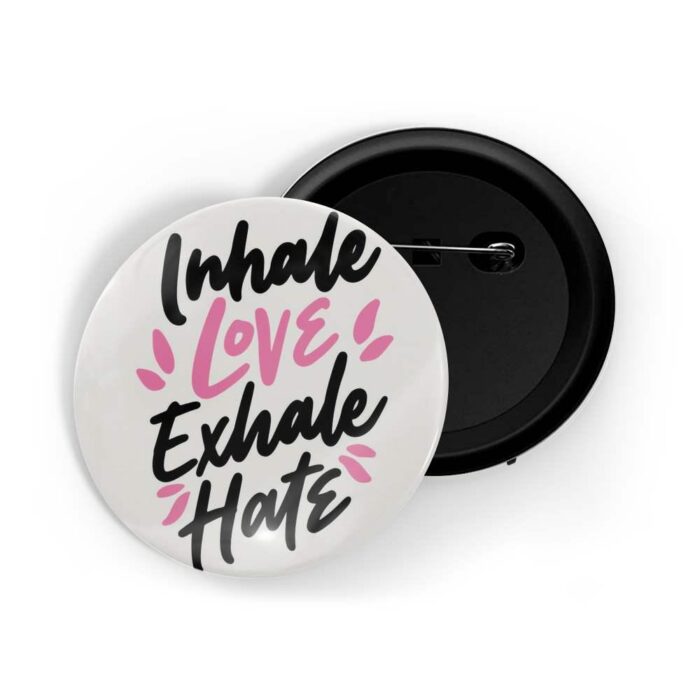 dhcrafts Pin Badges White Colour Love Inhale Love Exhale Hate Glossy Finish Design Pack of 1