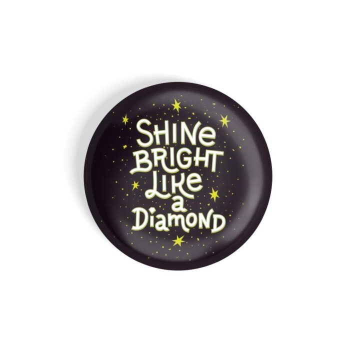dhcrafts Black color Fridge Magnet Shine Bright Like A Diamond Glossy Finish Design Pack of 1