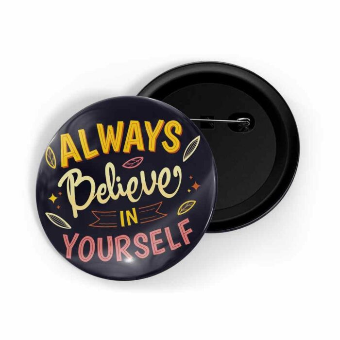dhcrafts Pin Badges Black Colour Self Love Always Believe In Yourself Glossy Finish Design Pack of 1