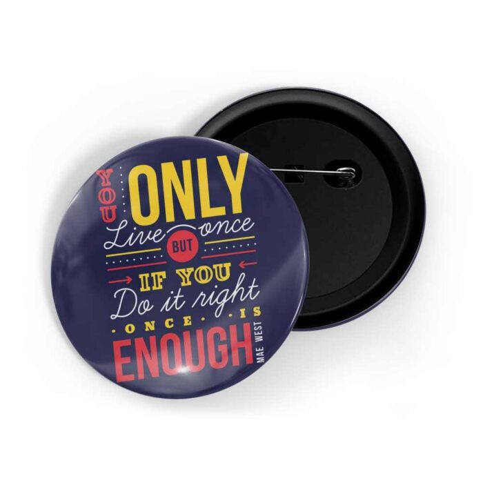 dhcrafts Pin Badges Blue Colour Self Love You Only Live Once But If You Do It Right Once Is Enough Mae West D2 Glossy Finish Design Pack of 1