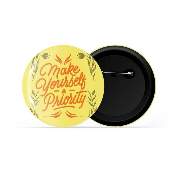 dhcrafts Pin Badges Yellow Colour Self Love Make Yourself A Priority D3 Glossy Finish Design Pack of 1
