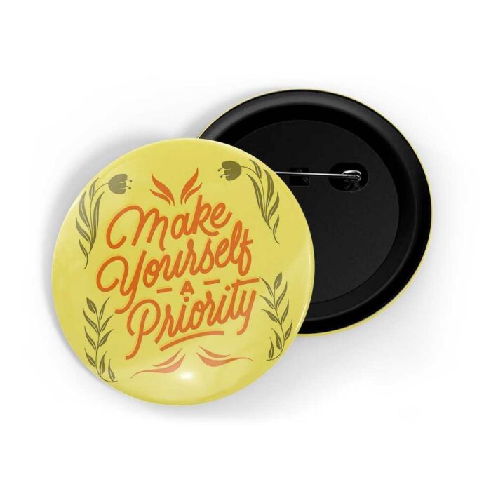 dhcrafts Pin Badges Yellow Colour Self Love Make Yourself A Priority D3 Glossy Finish Design Pack of 1