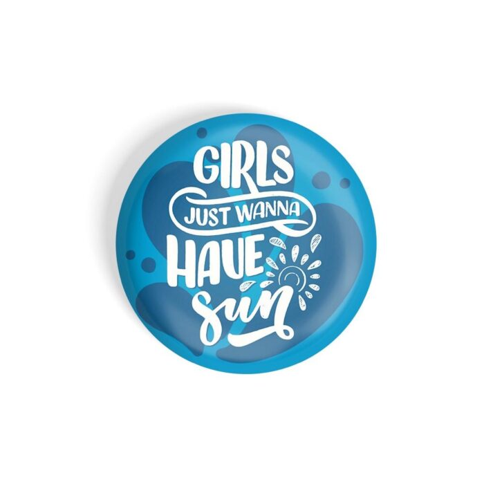 dhcrafts Pin Badges Blue Colour Girl Power Girls Just Wanna Have Fun D1 Glossy Finish Design Pack of 1